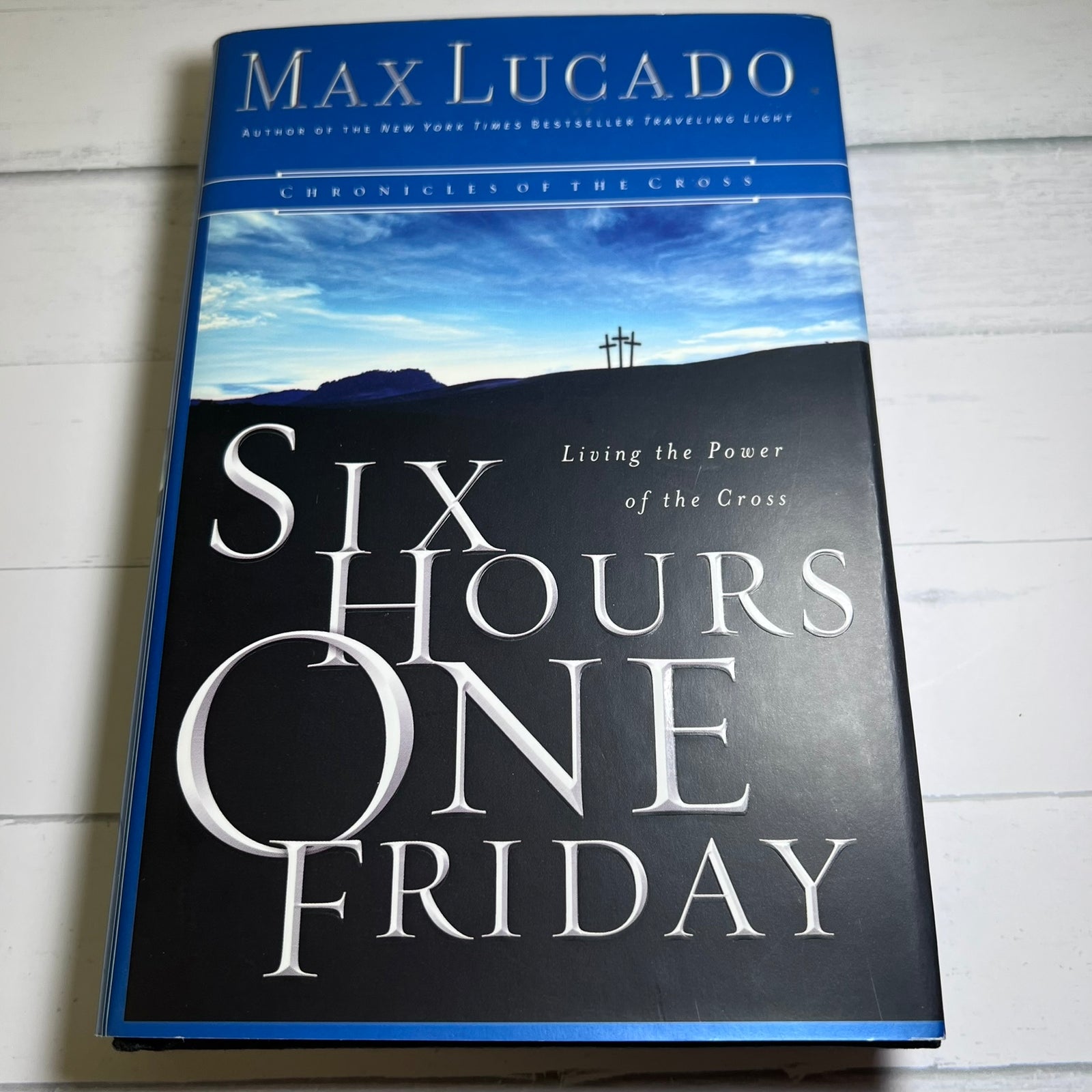 Six Hours One Friday by Max Lucado Hardcover Book Dust Jacket 2004