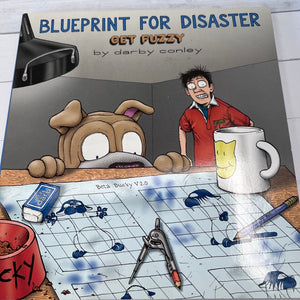 Book cover of 'Blueprint for Disaster: Get Fuzzy' by Darby Conley with a cartoon character and dog at a desk.
