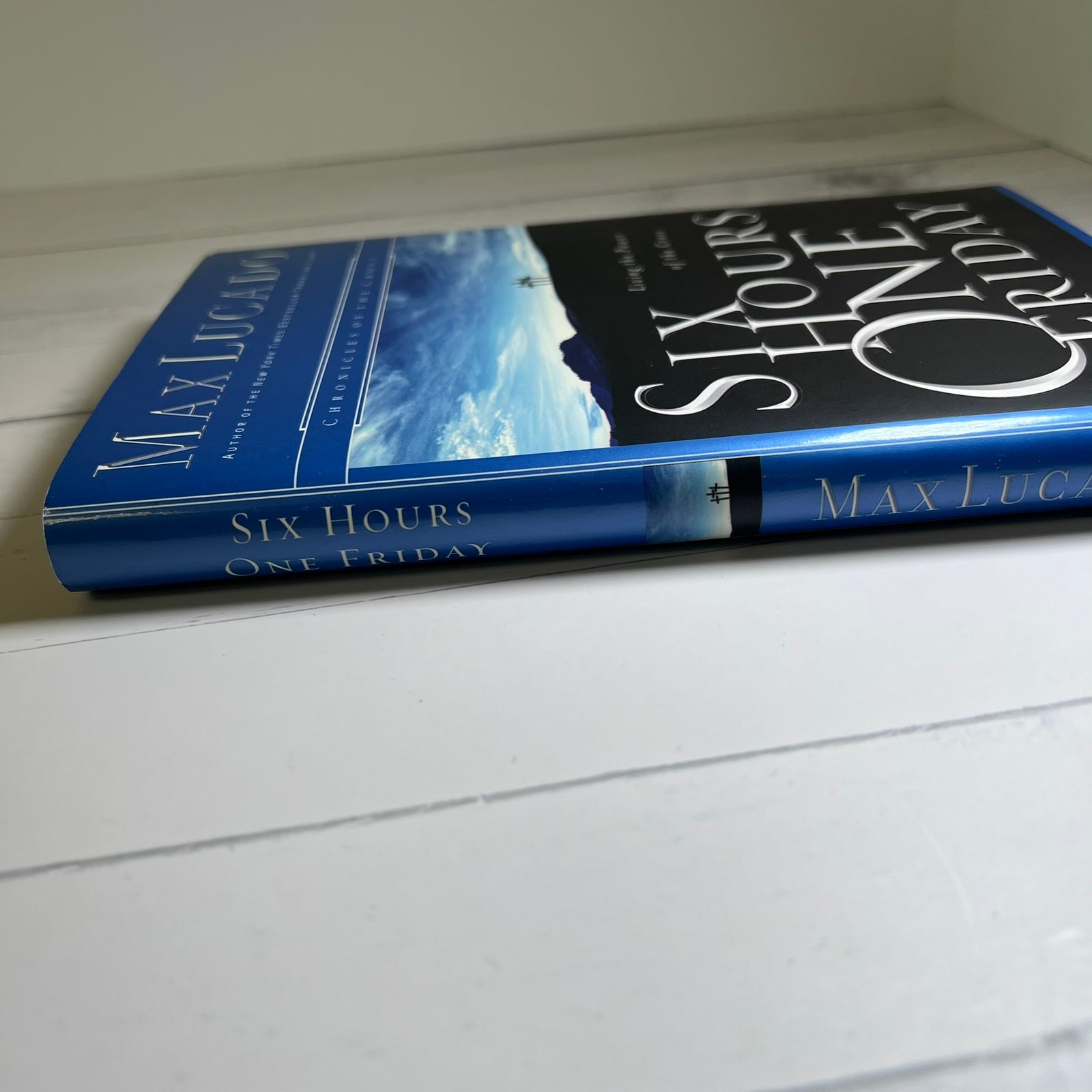 Six Hours One Friday by Max Lucado Hardcover Book Dust Jacket 2004