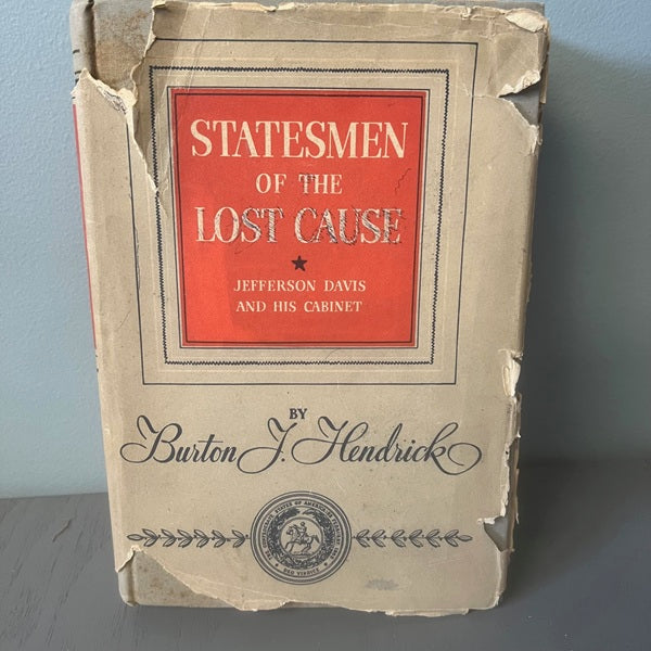 Statesmen Of The Lost Cause Jefferson Davis And His Cabinet Hendrick 1939 Book