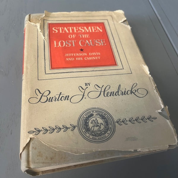 Statesmen Of The Lost Cause Jefferson Davis And His Cabinet Hendrick 1939 Book