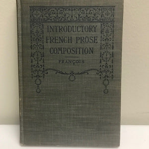 1915 Introductory French Prose Composition Book Francois