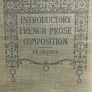 1915 Introductory French Prose Composition Book Francois