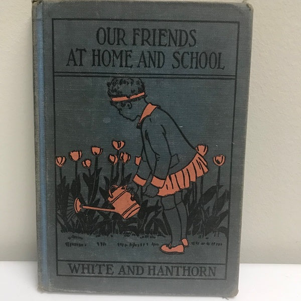 Our Friends at Home and School by White and Hanthorn 1930