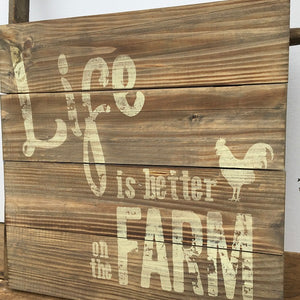 Life Is Better On The The Farm Wooden Slat Sign-Chickenmash Farm
